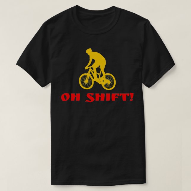 Oh Shift Funny  T-Shirt (Design Front)