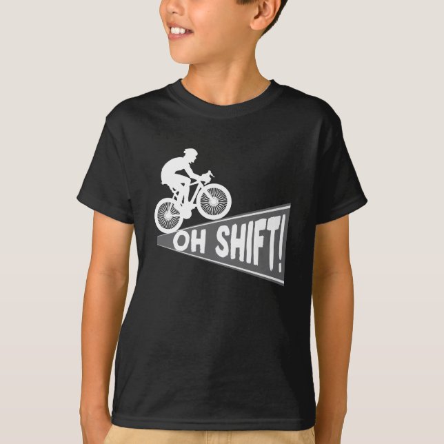 Oh Shift Mountain Bike MTB Rider Biker T-Shirt (Front)