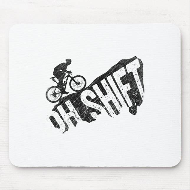Oh Shift Mountain Biking Bicycle Rider Cyclist Fun Mouse Mat (Front)