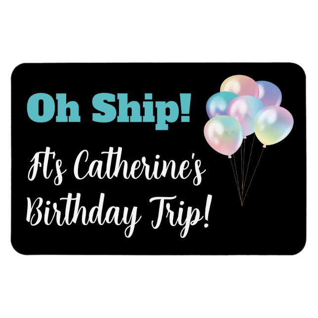 Oh Ship Birthday Balloon Funny Cruise Cabin Door Magnet (Horizontal)