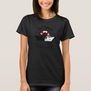 Oh Ship We Just Got Married  Oh Ship Honeymoon Cru T-Shirt