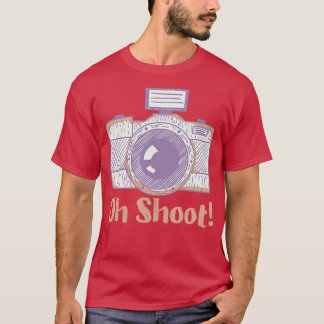 Oh Shoot Funny Photographer 1 T-Shirt