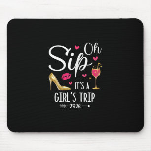 Oh Sip It's A Girls Trip 2026 Girls Weekend Vacati Mouse Mat