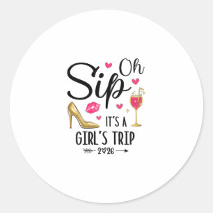 Oh Sip It's A Girls Trip 2026 Summer Vacation Week Classic Round Sticker