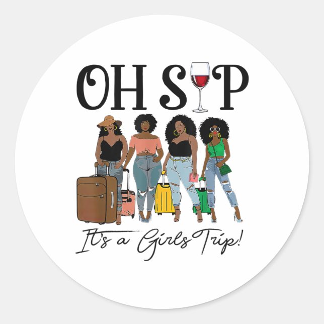 Oh Sip It's A Girls Trip Fun Wine Party Black Wome Classic Round Sticker (Front)