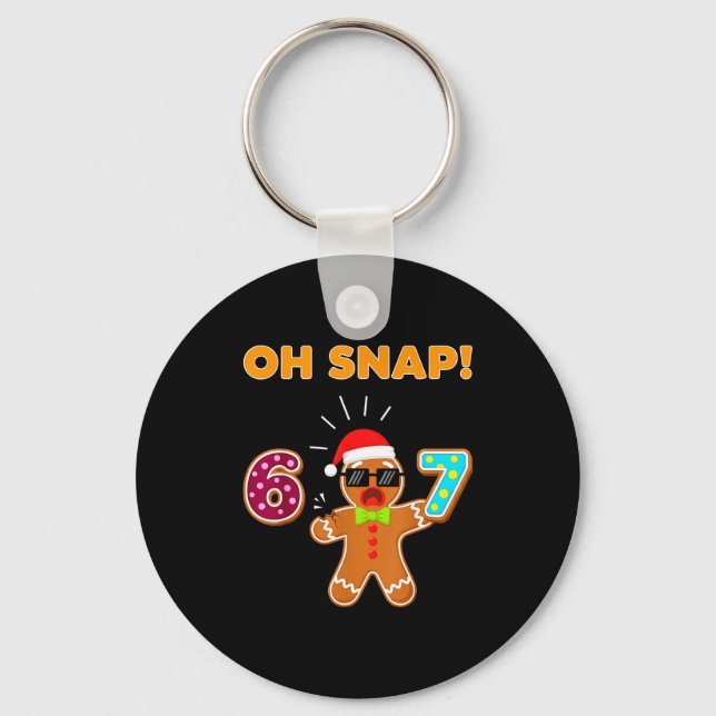 Oh Snap 67 Six Seven Meme Gingerbread Man Funny 67 Key Ring (Front)