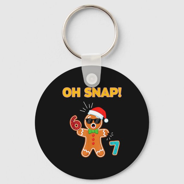 Oh Snap 67 Six Seven Meme Gingerbread Man Funny 67 Key Ring (Front)