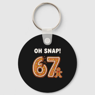Oh Snap 67 Six Seven Meme Gingerbread Man Funny 67 Key Ring