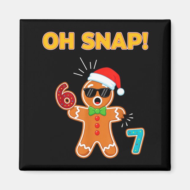 Oh Snap 67 Six Seven Meme Gingerbread Man Funny 67 Magnet (Front)