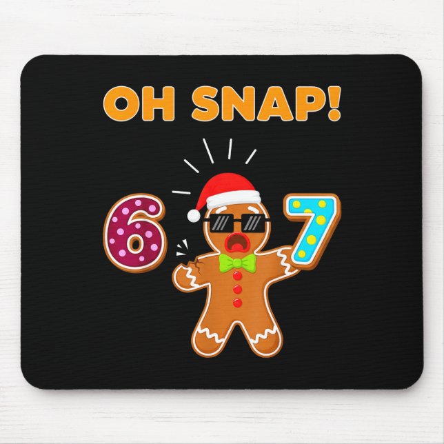 Oh Snap 67 Six Seven Meme Gingerbread Man Funny 67 Mouse Mat (Front)