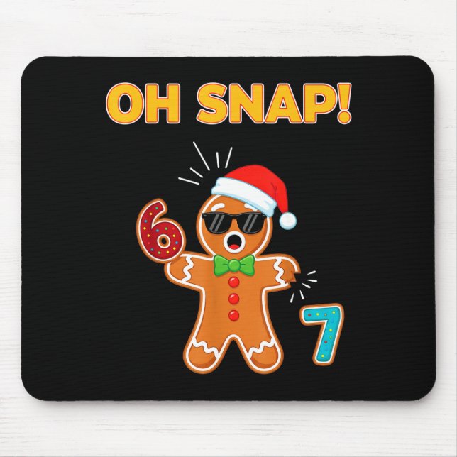 Oh Snap 67 Six Seven Meme Gingerbread Man Funny 67 Mouse Mat (Front)