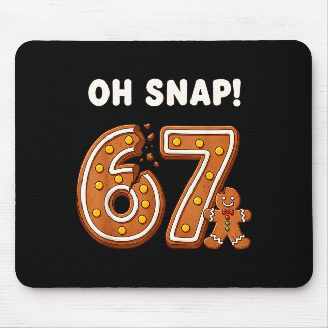 Oh Snap 67 Six Seven Meme Gingerbread Man Funny 67 Mouse Mat (Front)