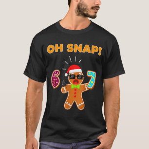 Oh Snap 67 Six Seven Meme Gingerbread Man Funny 67 T-Shirt