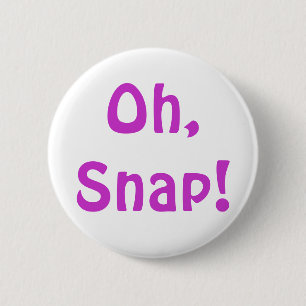 Oh, Snap! Button