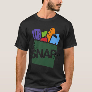 Oh Snap Ebt Benefits Food Stamps Hood Funny T-Shirt