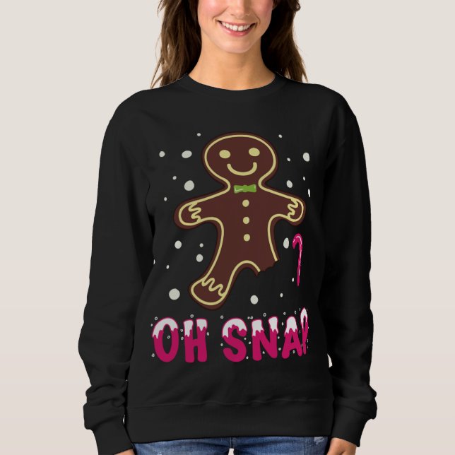 Oh Snap Funny Cute Christmas Gingerbread Man Sweatshirt (Front)