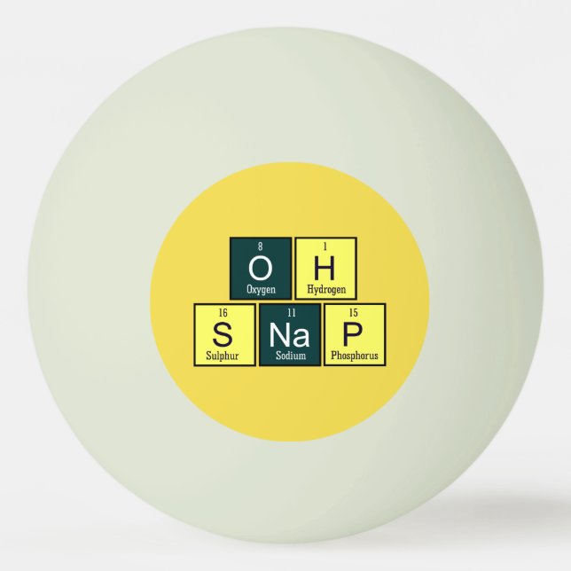 Oh Snap Funny Element Chemistry Teacher Chemist Ping Pong Ball (Front)