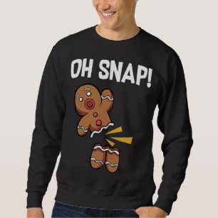 Oh Snap! Funny Gingerbread Man Cookie Christmas Sweatshirt