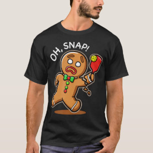 Oh Snap Funny Gingerbread Man Playing Pickleball T-Shirt