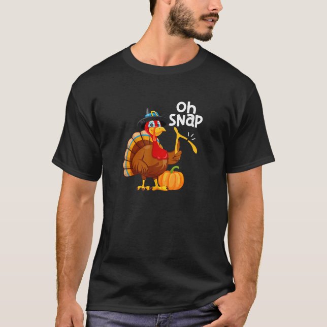 Oh Snap Funny Thanksgiving Day Dinner Turkey Party T-Shirt (Front)
