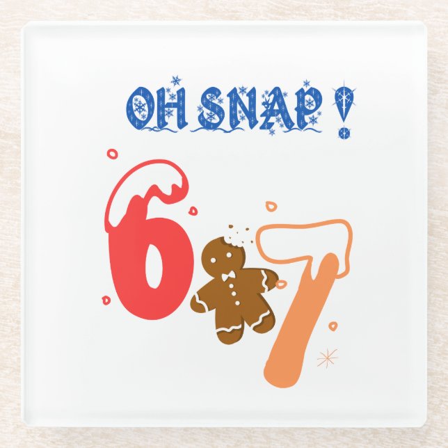 Oh Snap Gingerbread 67 Glass Coaster (Front)