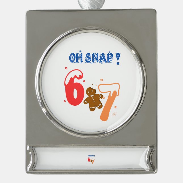 Oh Snap Gingerbread 67 Silver Plated Banner Ornament (Front)