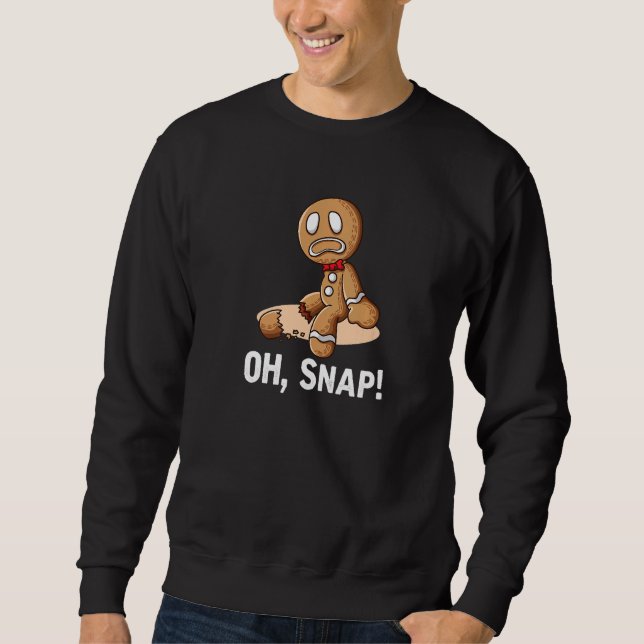 Oh Snap Gingerbread Cookie Man Broken Leg Sweatshirt (Front)