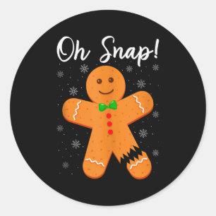 Oh Snap Gingerbread Funny Cookie Baking Christmas  Classic Round Sticker