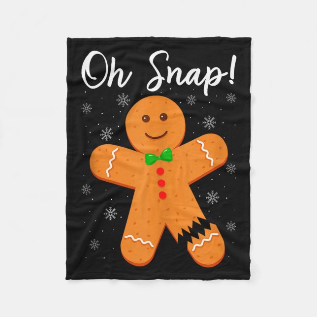 Oh Snap Gingerbread Funny Cookie Baking Christmas  Fleece Blanket (Front)