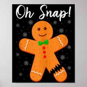 Oh Snap Gingerbread Funny Cookie Baking Christmas Poster