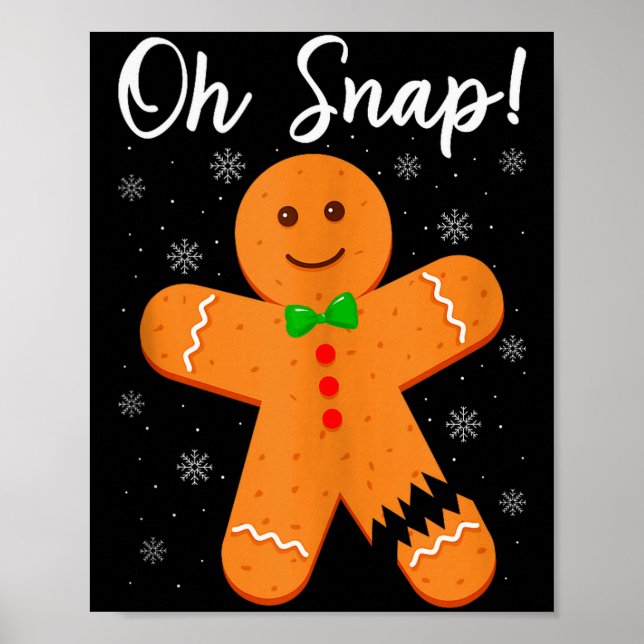 Oh Snap Gingerbread Funny Cookie Baking Christmas  Poster (Front)