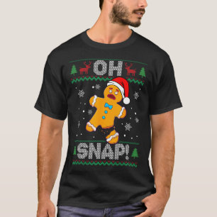 Oh Snap Gingerbread Man Christmas Fun Cookie Ugly T-Shirt