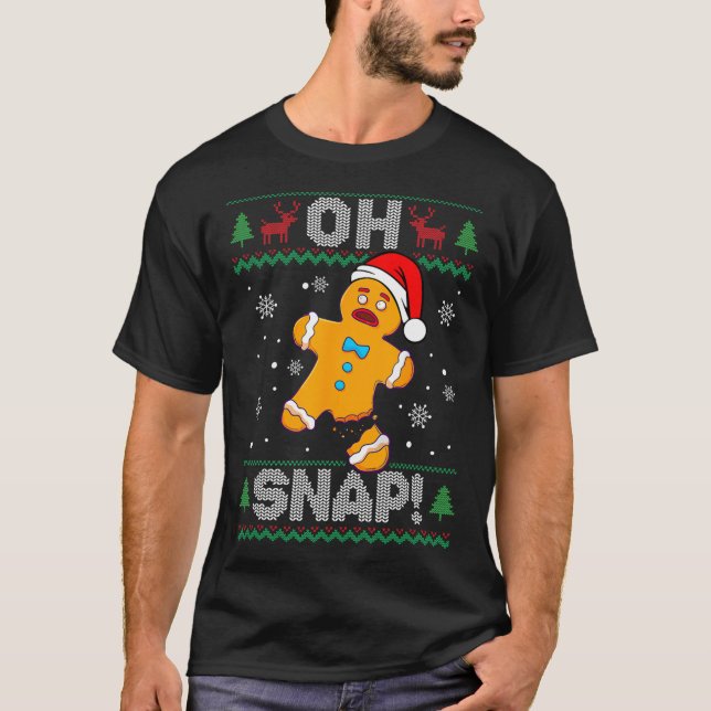 Oh Snap Gingerbread Man Christmas Fun Cookie Ugly  T-Shirt (Front)