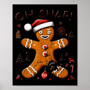 Oh Snap Gingerbread Man Christmas Funny Cookie Ugl Poster