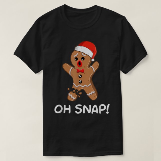 Oh Snap Gingerbread Man Christmas Shirt  Gingerbre (Design Front)