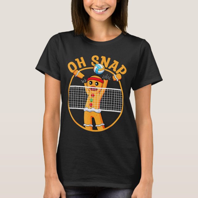 Oh Snap Gingerbread Man Christmas Volleyball  T-Shirt (Front)