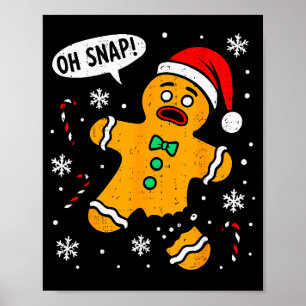 Oh Snap Gingerbread Man Christmas Xmas Cookie Baki Poster