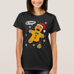 Oh Snap Gingerbread Man Christmas Xmas Cookie Baki T-Shirt