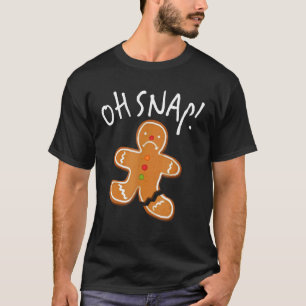 Oh Snap Gingerbread Man Cookie  Broken Leg Baking T-Shirt