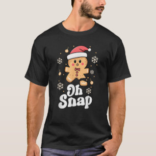 Oh Snap Gingerbread Man Cute Christmas Cookie Baki T-Shirt