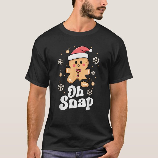 Oh Snap Gingerbread Man Cute Christmas Cookie Baki T-Shirt (Front)