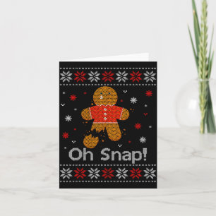 Oh Snap Gingerbread Man Cute Christmas Cookie Ugly Card