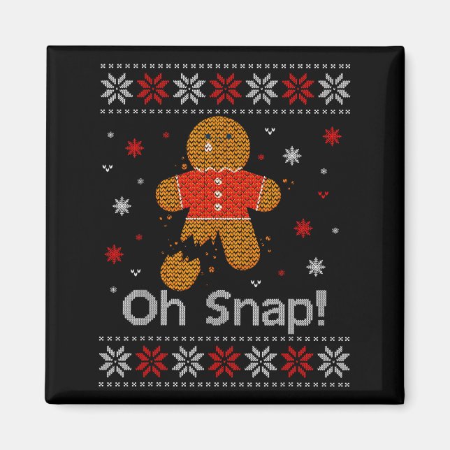 Oh Snap Gingerbread Man Cute Christmas Cookie Ugly Magnet (Front)