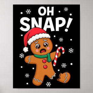 Oh Snap Gingerbread Man For Adult Kids Men Women C Poster