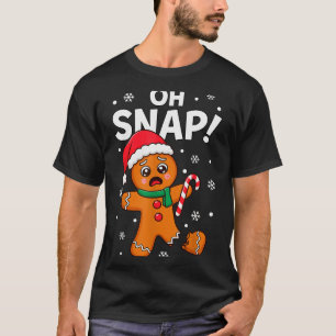 Oh Snap Gingerbread Man For Adult Kids Men Women C T-Shirt