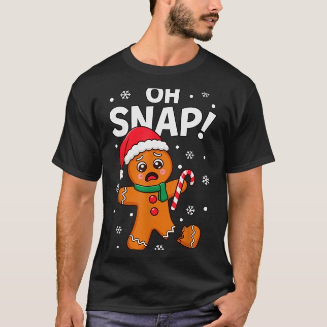 Oh Snap Gingerbread Man For Adult Kids Men Women C T-Shirt (Front)
