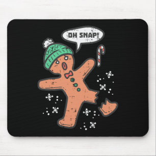 Oh Snap Gingerbread Man Fun Christmas Xmas Men Wom Mouse Mat