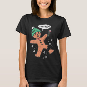 Oh Snap Gingerbread Man Fun Christmas Xmas Men Wom T-Shirt