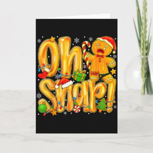 Oh Snap Gingerbread Man Funny Christmas Xmas Men W Card
