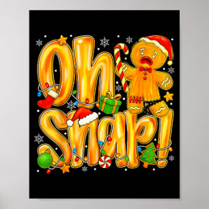 Oh Snap Gingerbread Man Funny Christmas Xmas Men W Poster